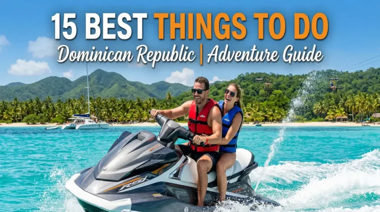 15 Best Things to Do in Dominican Republic Adventure Guide
